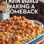 Tuna casserole topped with browned bread crumbs in a retro looking baking dish with text 10 Retro Family Pasta Dishes Making a Comeback