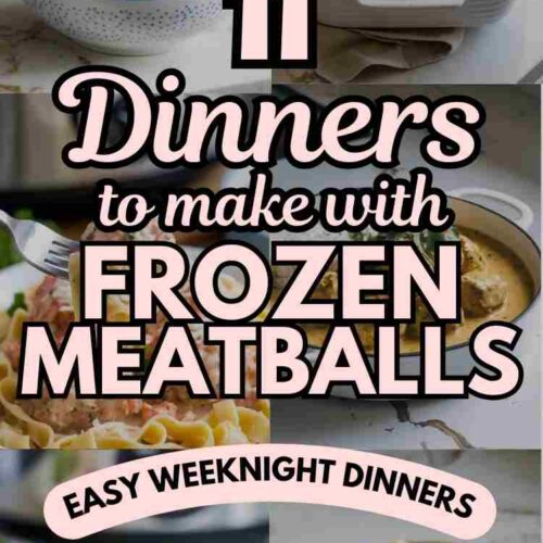 6 different meatball recipes make from frozen meatballs and text "11 dinners to make with frozen meatballs. Easy weeknight dinners"
