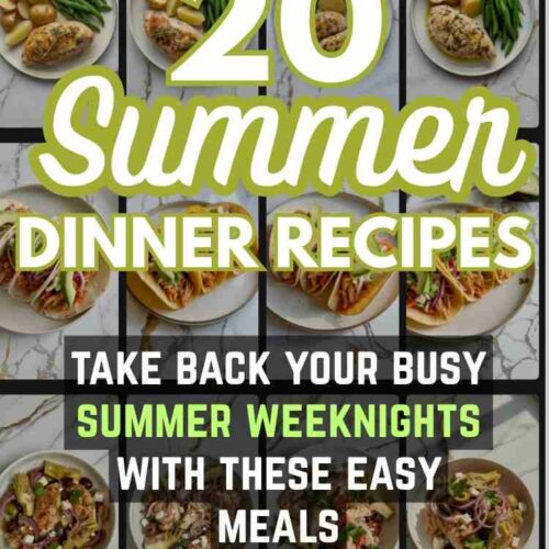 a collage of several different easy summer dinner recipes with text "20 Summer Dinner Recipes. Take back you busy summer weeknights with these easy meals"