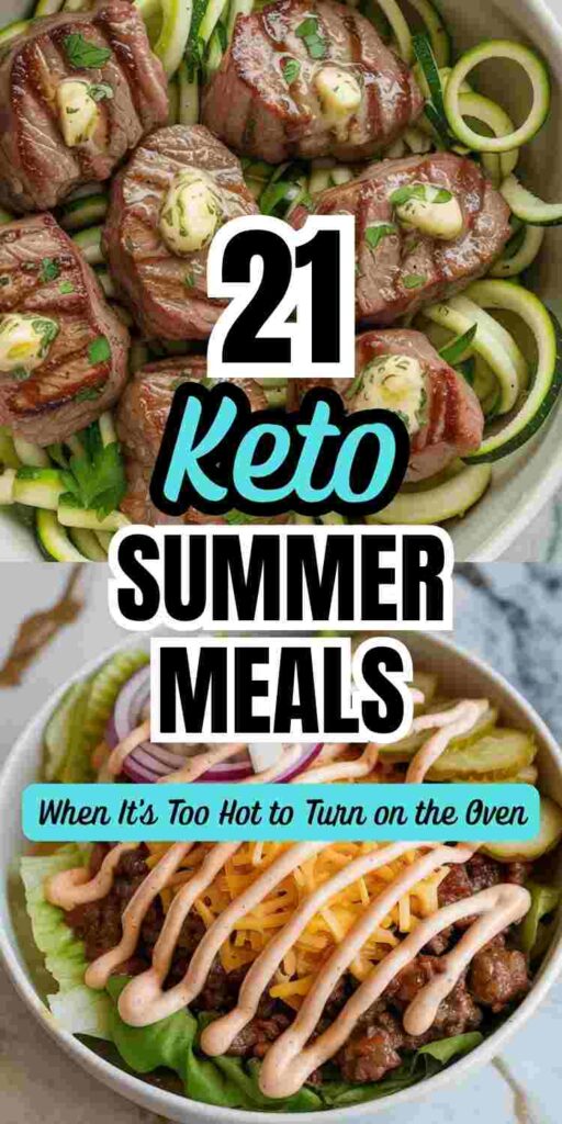 2 images of keto meals, top is butter steak bites with zoodles, below is chicken taco bowl with text "21 Keto Summer Meals. When its too hot to turn on the oven"