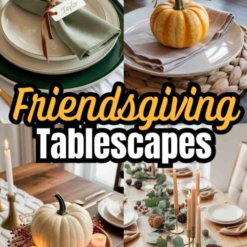 a collage of 4 different table decor styles for friendsgiving with text "Friendsgiving Tablescape Ideas"