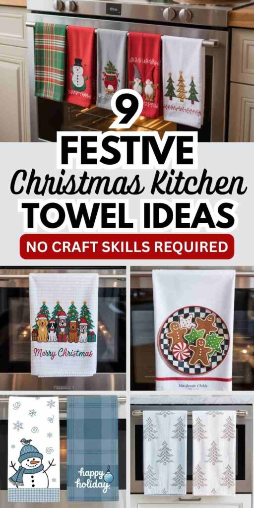 5 photos of different Christmas kitchen towel ideas with text "9 Festive Christmas Kitchen Towel Ideas. No craft skills required".
